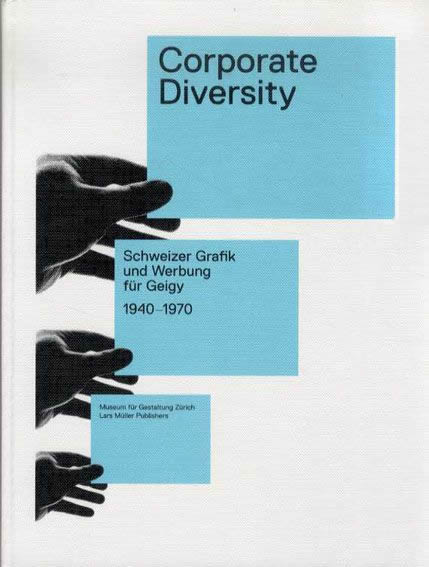 >Corporate Diversity Schweizer Grafik und Werbung für Geigy 1940 – 1970 / Andres  Janser, Barbara Junod