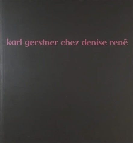 Karl Gerstner chez Denise René / Jean-Paul Ameline