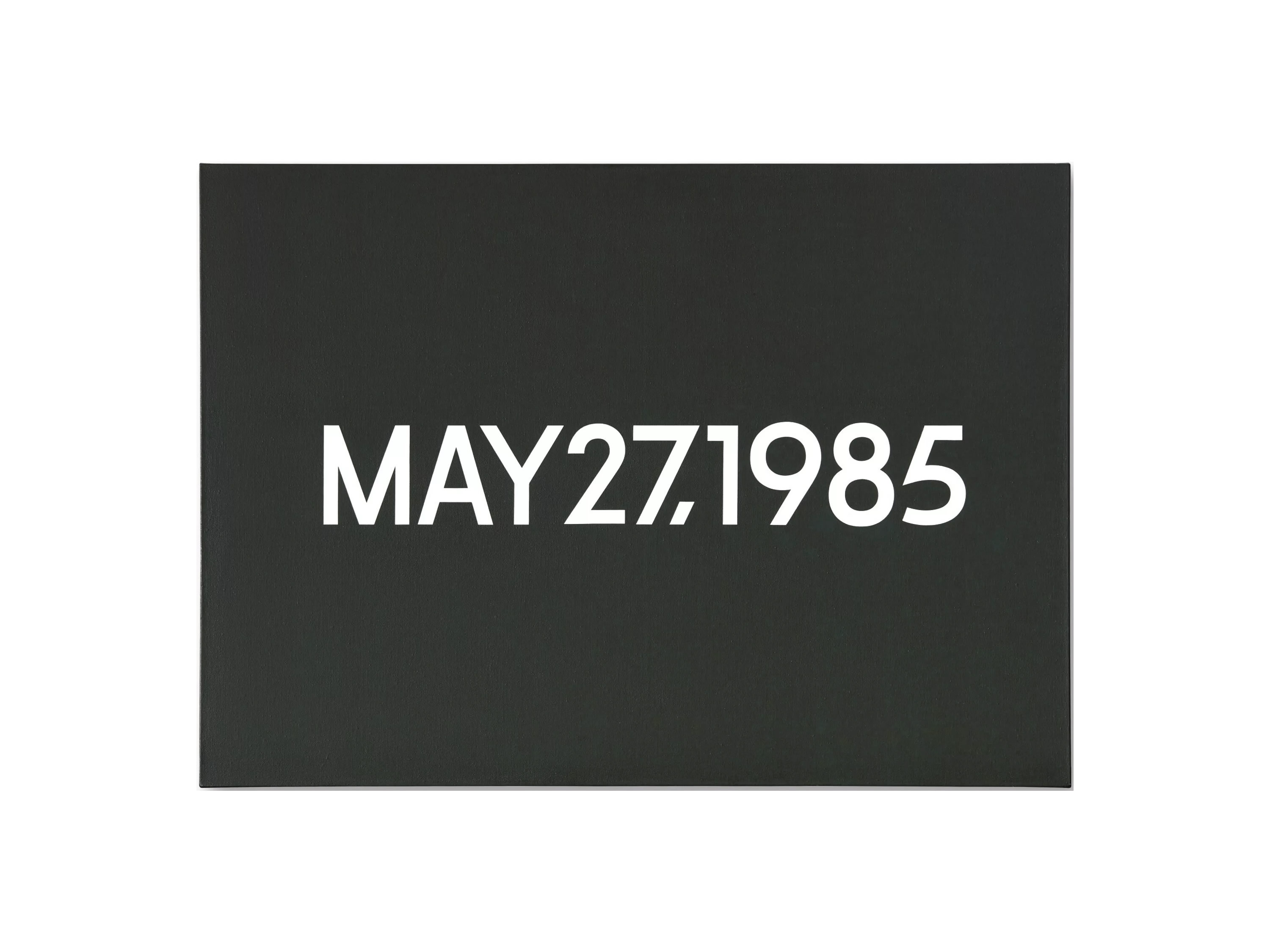 On Kawara: MAY 27, 1985, Liquitex on canvas, 66.5 x 91.6 cm. 1985.