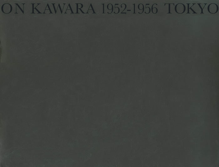 On Kawara, 1952-1956, Tokyo / Makoto Oda, Tadashi Yokoyama