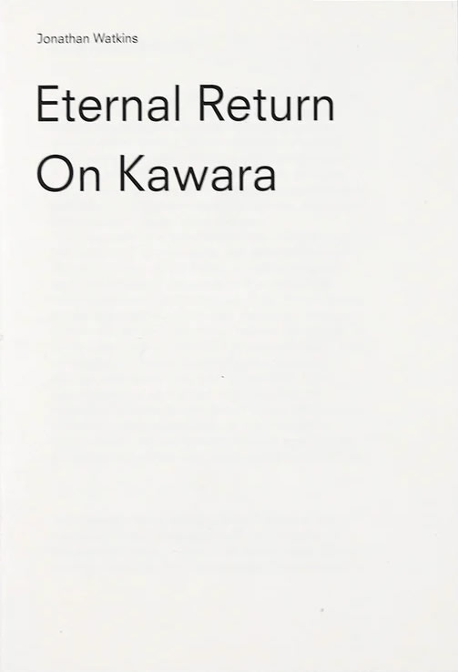 On Kawara: Eternal Return / Jonathan Watkins