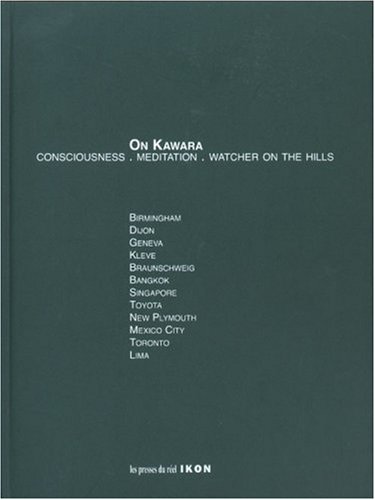 On Kawara: Consciousness. Meditation. Watcher on the Hills – Volume 2 / Jonathan Watkins, Franck Gautherot