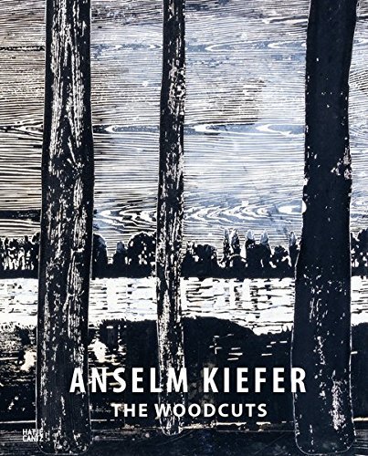 Anselm Kiefer: The Woodcuts / Antonia Hoerschelmann, Klaus Albrecht Schröder, Peter Sloterdijk, Werner Spies