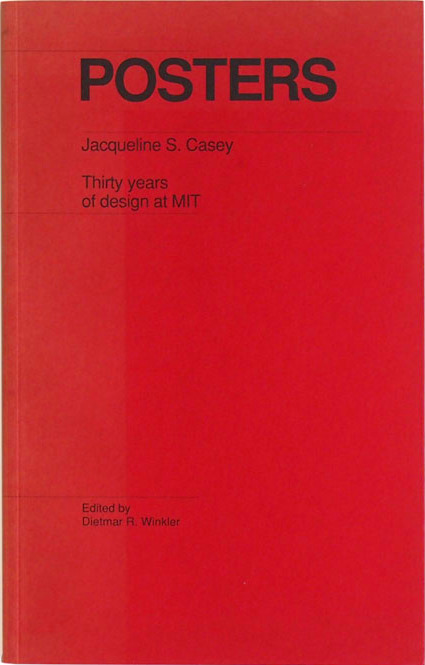 Posters Jacqueline S. Casey Thirty Years of Design at MIT / Dietmar R. Winkler