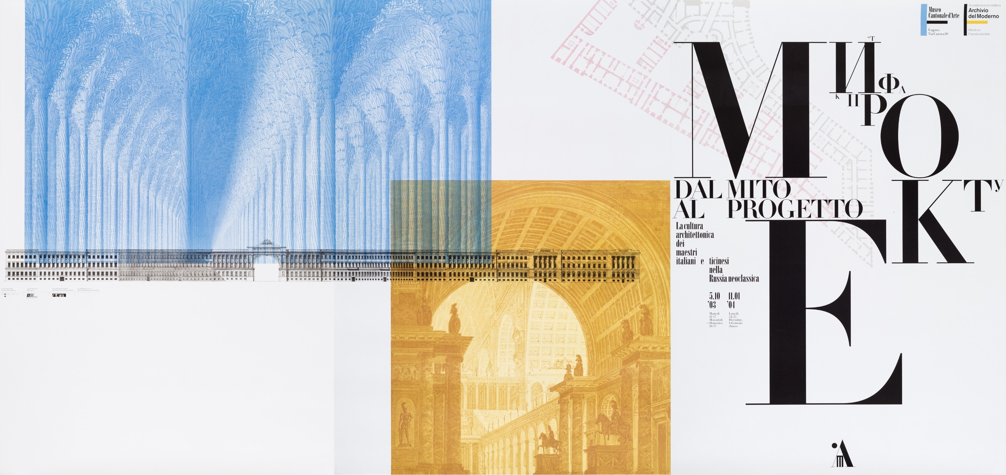 Bruno Monguzzi: Dal mito al progetto, La cultura architettonica dei maestri italiani e ticinesi nella Russia neoclassica, Museo Cantonale d‘Arte, Lugano, (3 posters in triptych), 128 x 90 cm each, 2003.