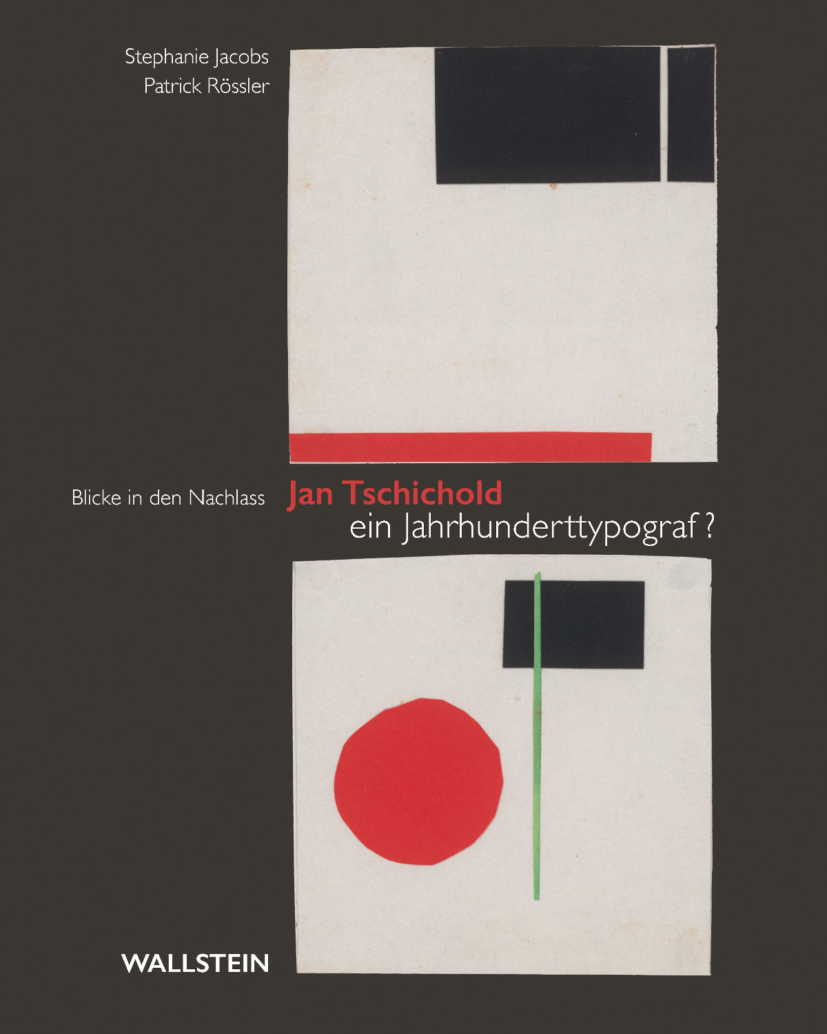 Jan Tschichold - ein Jahrhunderttypograf? Blicke in den Nachlass / Stephanie Jacobs, Patrick Rössler