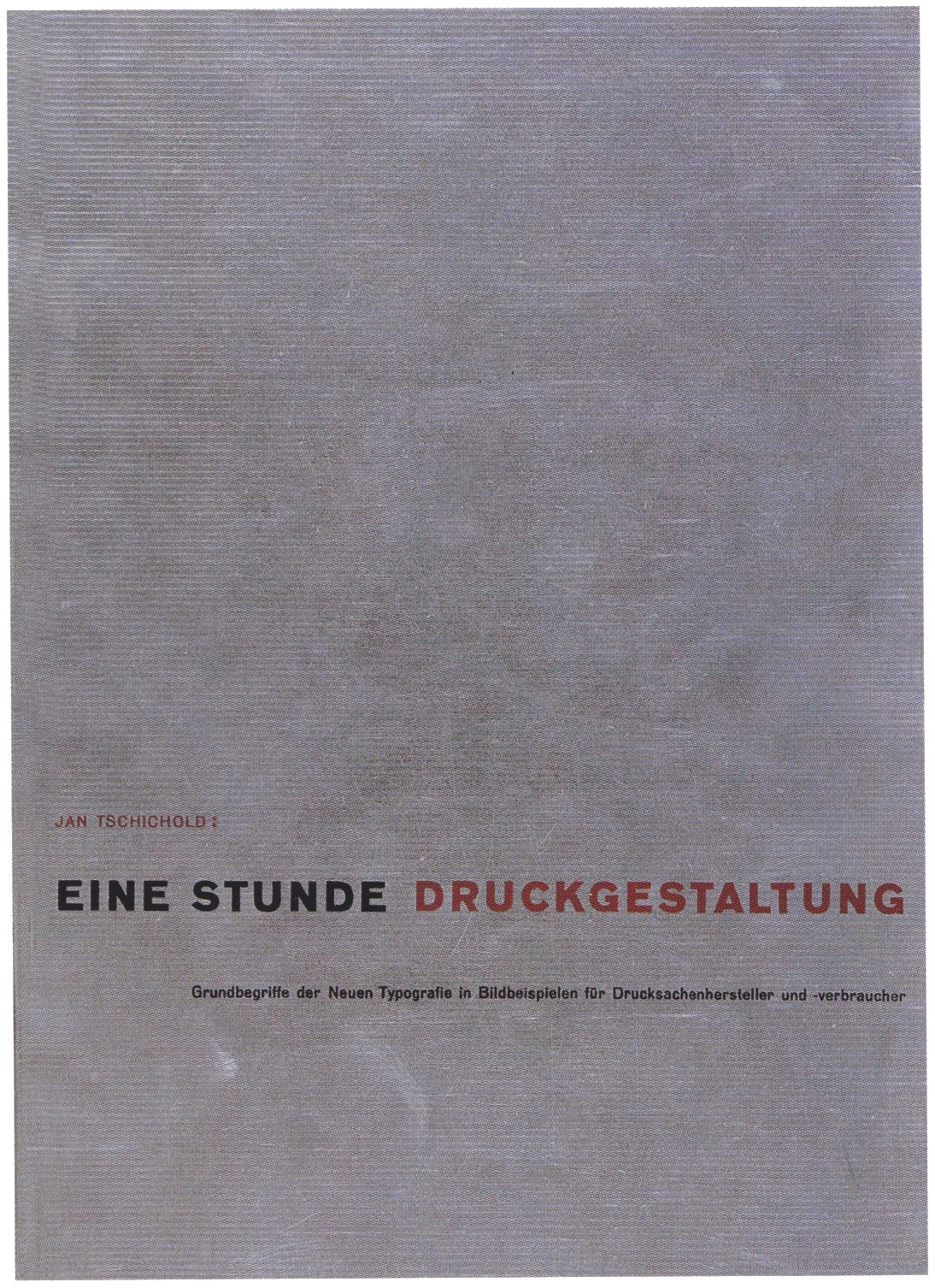 Jan Tschichold: Eine Stunde Druckgestaltung 