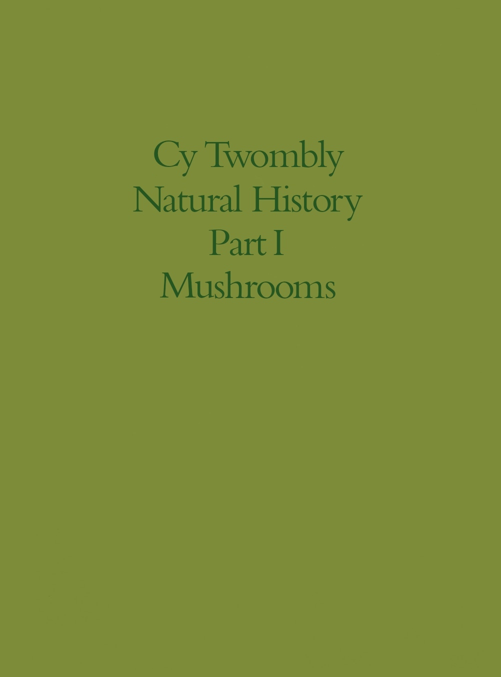 Cy Twombly: THE PORTFOLIO FOR “NATURAL HISTORY PART I MUSHROOMS 1974”